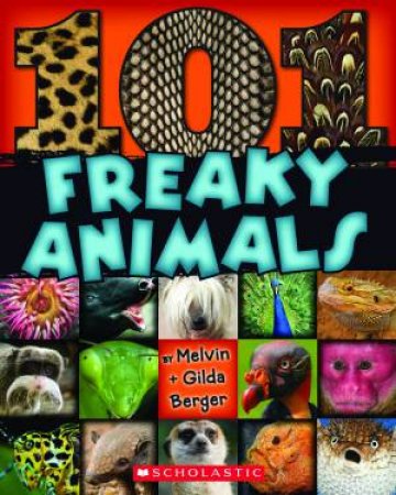 101 Freaky Animals by Melvin Berger