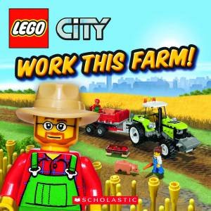 Lego City:  Work This Farm by Michael Anthony Steele
