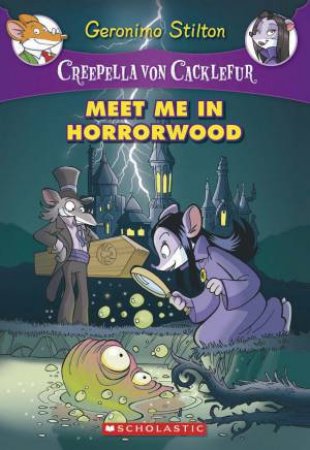 Meet Me In Horrorwood by Geronimo Stilton