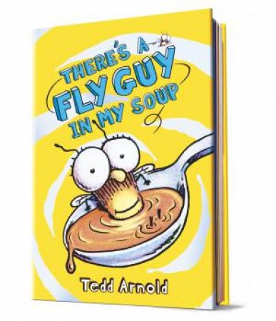 There's A Fly Guy In My Soup by Tedd Arnold