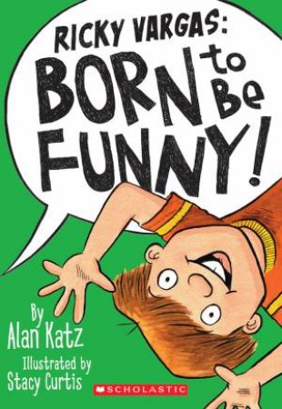 Ricky Vargas 2 : Born to Be Funny by Alan Katz