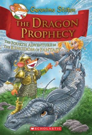 The Dragon Prophecy by Geronimo Stilton