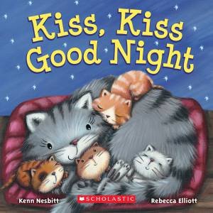 Kiss, Kiss Good Night by Kenn Nesbitt