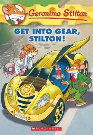 Get Into Gear Stilton by Geronimo Stilton