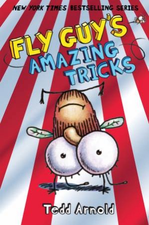 Fly Guy's Amazing Tricks by Tedd Arnold