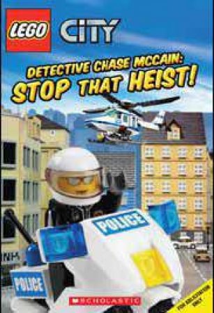 Lego City: Detective Chase McCain: Stop That Heist! by Trey King