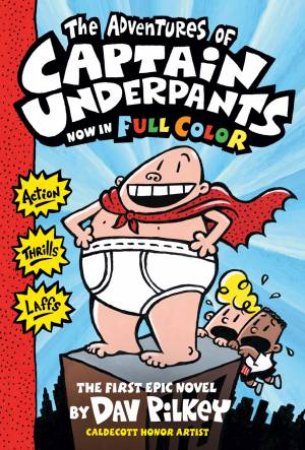 The Adventures of Captain Underpants (Full Colour) by Dav Pilkey