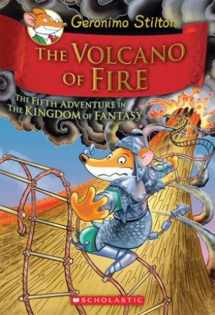 The Volcano Of Fire by Geronimo Stilton