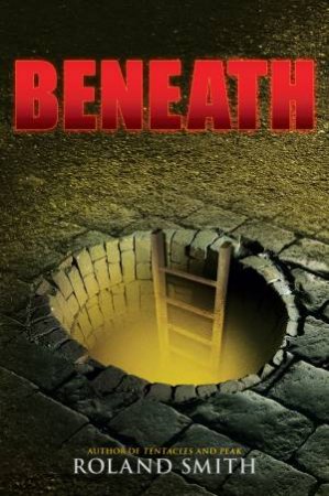 Beneath by Roland Smith