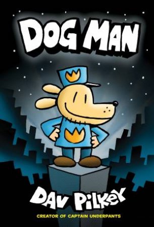 Dog Man by Dav Pilkey