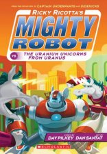 Ricky Ricottas Mighty Robot Vs the Uranium Unicorns from Uranus