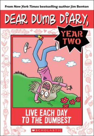 Live Each Day to the Dumbest by Jim Benton
