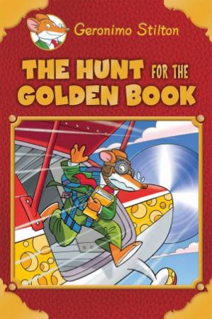 Geronimo Stilton Special Edition: The Hunt For The Golden Book by Geronimo Stilton