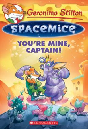 You're Mine, Captain! by Geronimo Stilton