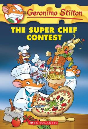 The Super Chef Contest by Geronimo Stilton