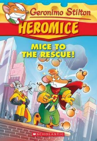 Mice To The Rescue! by Geronimo Stilton
