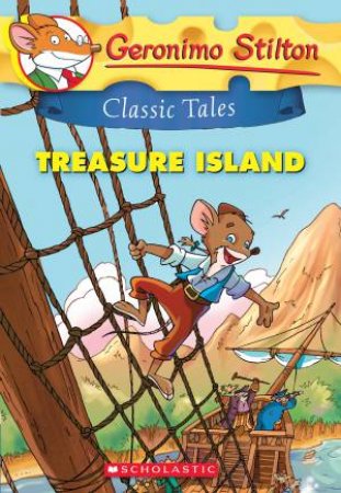 Geronimo Stilton Classic Tales: Treasure Island by Geronimo Stilton