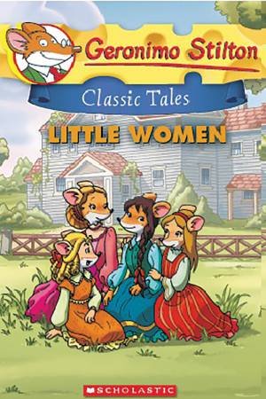 Geronimo Stilton Classic Tales: Little Women by Geronimo Stilton