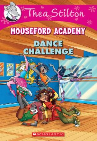 Dance Challenge by Thea Stilton & Geronimo Stilton