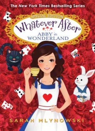 Whatever After Super Special: Abby In Wonderland by Sarah Mlynowski