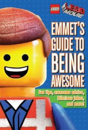 Emmet's Guide to Being Awesome by Ace Landers
