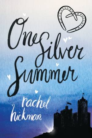 One Silver Summer by Rachel Hickman