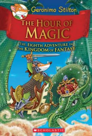 The Hour Of Magic by Geronimo Stilton