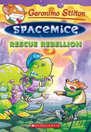 Rescue Rebellion by Geronimo Stilton