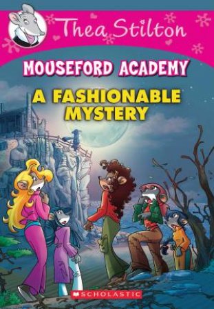 A Fashionable Mystery by Thea Stilton & Geronimo Stilton