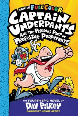 The Perilous Plot Of Professor Poopypants (Full Colour) by Dav Pilkey