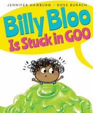 Billy Bloo Is Stuck In Goo