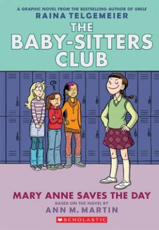 Mary Anne Saves The Day by Raina Telgemeier & Ann Martin