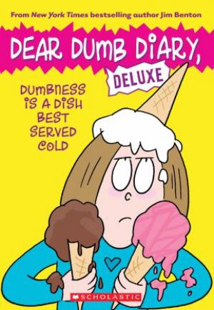 Dear Dumb Diary: Dumbness Is A Dish Best Served Cold by Jim Benton