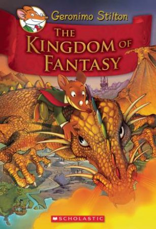 The Kingdom Of Fantasy by Geronimo Stilton