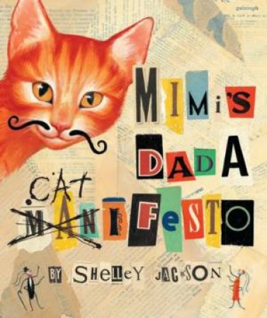 Mimi's Dada Catifesto by JACKSON SHELLEY