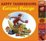 Happy Thanksgiving Curious George Tabbed Board Book