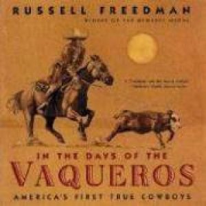 In the Days of the Vaqueros by FREEDMAN RUSSELL