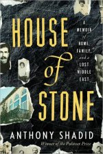 House of Stone A Memoir of Home Family and a Lost Middle East