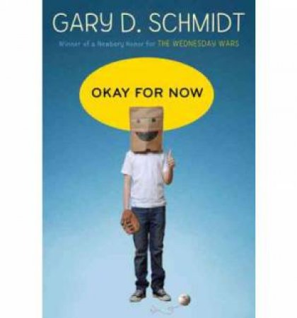 Okay for Now by SCHMIDT GARY D.