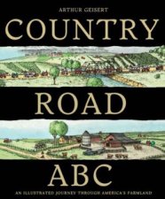 Country Road Abc an Illustrated Journey Through Americas Farmland