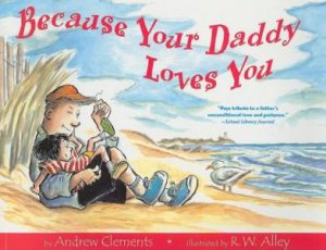 Because Your Daddy Loves You by CLEMENTS ANDREW