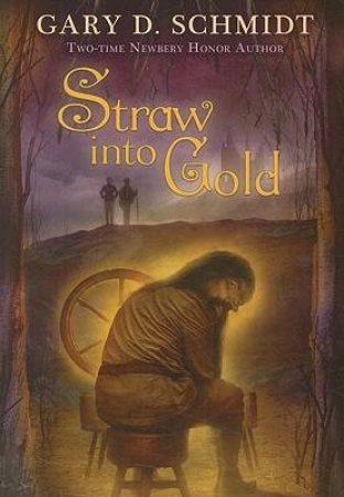 Straw into Gold by SCHMIDT GARY