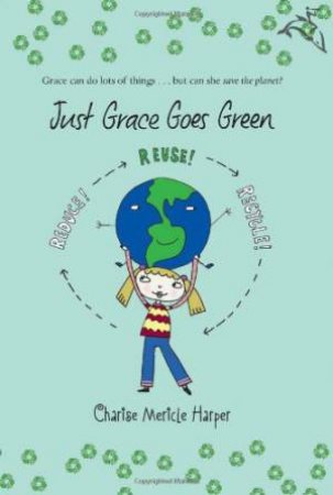 Just Grace Goes Green: Book 4 by HARPER CHARISE