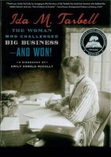 Ida M Tarbell The Woman Who Challenged Big Businessand Won