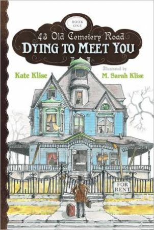 Dying to Meet You: 43 Old Cemetery Road, Bk1 by KLISE KATE