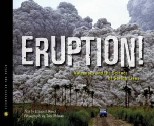 Eruption! Volcanoes and the Science of Saving Lives by RUSCH ELIZABETH