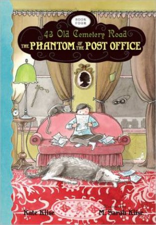 Phantom of the Post Office: 43 Old Cemetery Road, Bk 4 by KLISE KATE