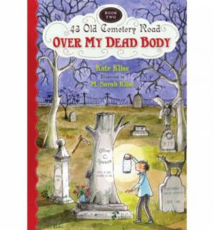 Over My Dead Body: 43 Old Cemetery Road,  Bk 2 by KLISE KATE