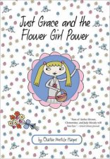 Just Grace and the Flower Girl Power Book 8