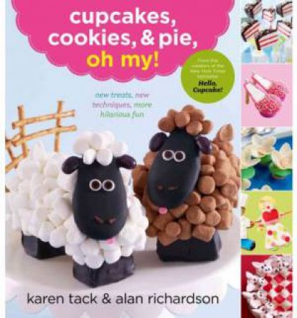 Cupcakes, Cookies, & Pie, Oh My! by Karen Tack & Alan Richardson